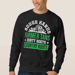 Rough Hands Bauer Tans Dirty Boots Country Roots Sweatshirt