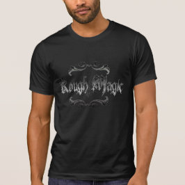 Rough Magic T-Shirt