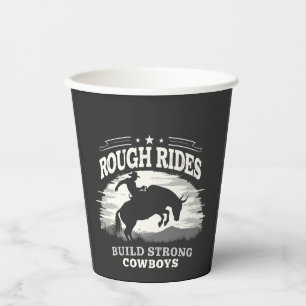 Rough Rides Build Strong Cowboys Western Pappbecher