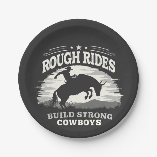 Rough Rides Build Strong Cowboys Western Pappteller (Vorderseite)