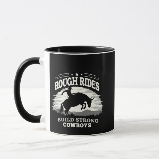 Rough Rides Build Strong Cowboys Western Tasse (Links)