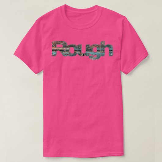 Rough T-Shirt (Design vorne)