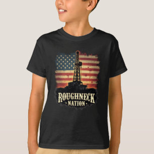Roughneck Nation Ölindustrie Amerikanischer Arbeit T-Shirt