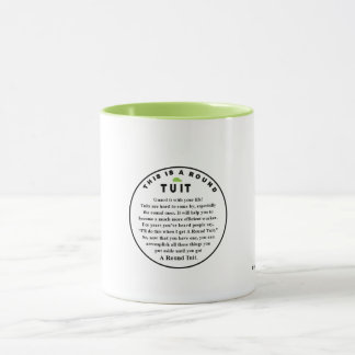 ROUND TUIT Zwei Töne Tasse