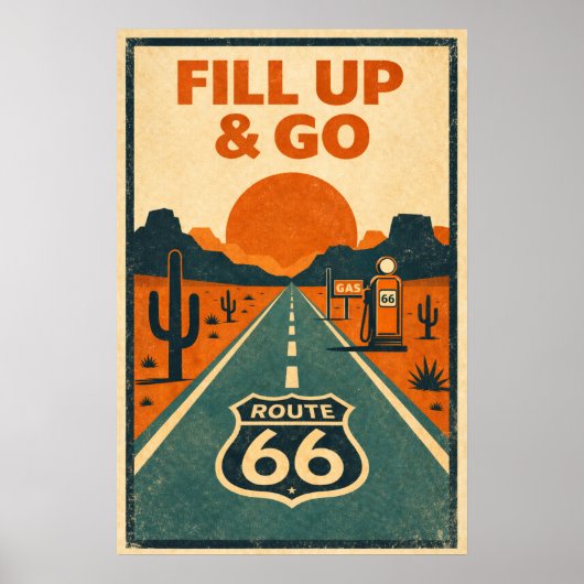 Route 66 Fill Up & Go Wüstenlithografie Poster (Vorne)