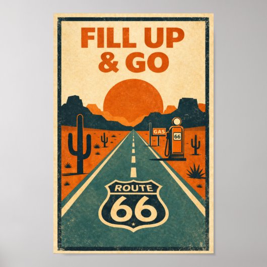 Route 66 Fill Up & Go Wüstenlithografie Poster (Vorne)