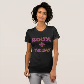Roux The Day - Cajun, kreolisch, französisch koche T-Shirt (Vorne ganz)