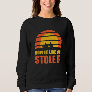 Row es, als ob du es gestohlen hast, die Regatta z Sweatshirt