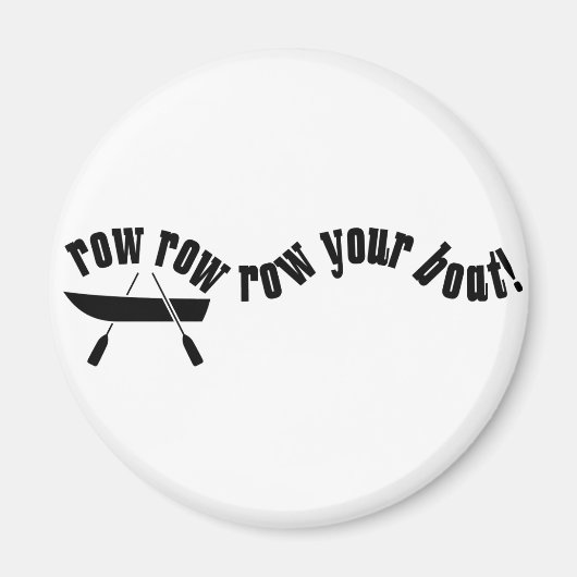 Row Row Row Ihr Boot! Magnet (Vorne)