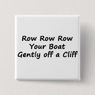 Row Row Row Row Ihr Boot sanft von einer Klippe Button