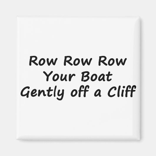 Row Row Row Row Ihr Boot sanft von einer Klippe Magnet (Vorne)