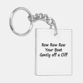 Row Row Row Row Ihr Boot sanft von einer Klippe Schlüsselanhänger (Vorderseite links)