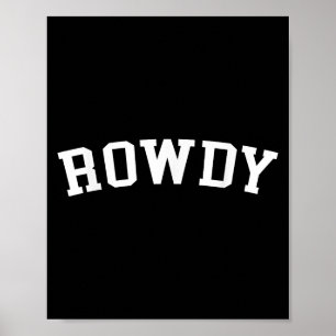 Rowdy Poster