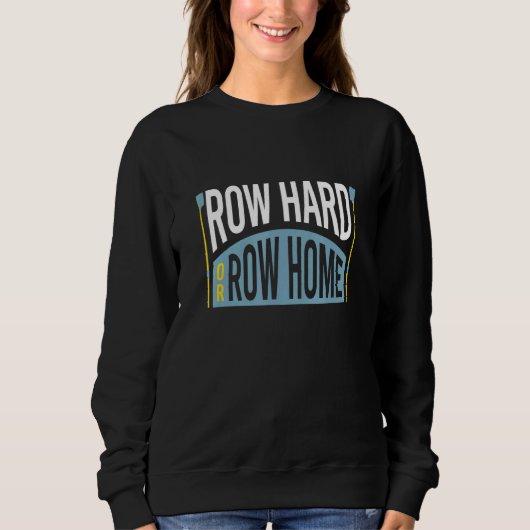 Rower Phrase Crew Rowing Sweatshirt (Vorderseite)