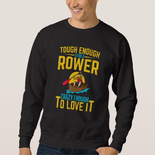Rower Quote Rowing Crew Sweatshirt (Vorderseite)