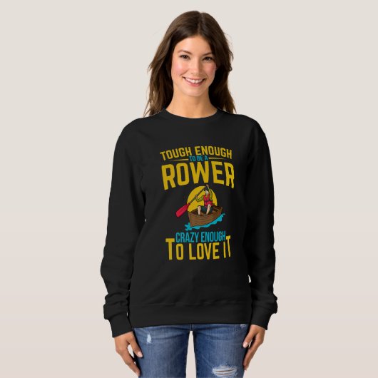Rower Quote Rowing Crew Sweatshirt (Vorne ganz)