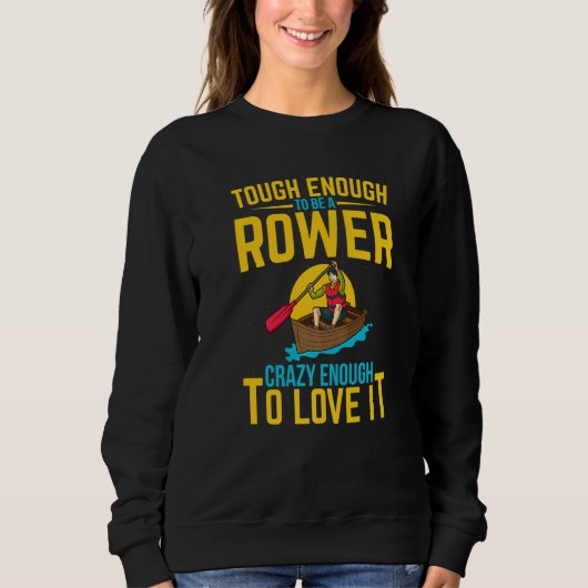 Rower Quote Rowing Crew Sweatshirt (Vorderseite)