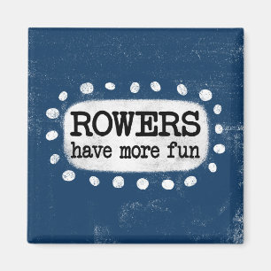 Rowers haben mehr Spaß Kühlschrank Magnet