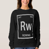 Rowing Element Chemistry Periodic Table Sweatshirt (Vorderseite)