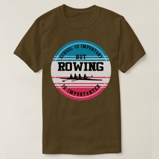 Rowing-Geschenk Funny Rower Water Sport School Sch T-Shirt (Design vorne)