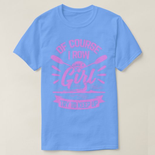 Rowing Girl Rower Geschenk T-Shirt (Design vorne)
