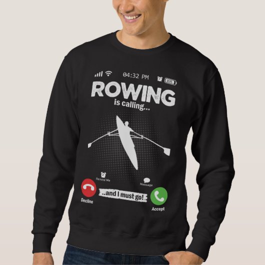 Rowing Is Calling I Must Go Canoe Kayak Boat Hobby Sweatshirt (Vorderseite)