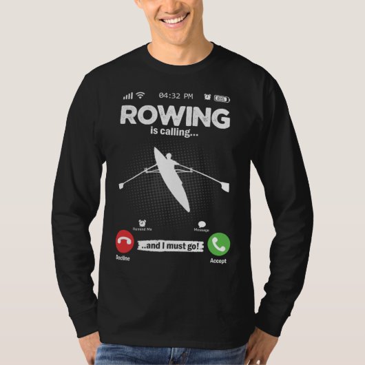 Rowing Is Calling I Must Go Canoe Kayak Boat Hobby T-Shirt (Vorderseite)