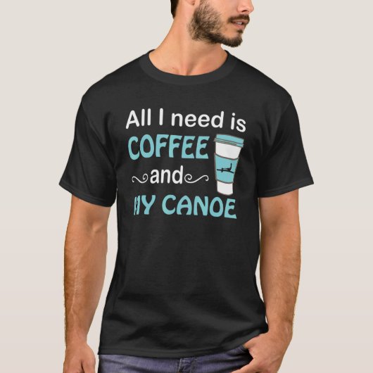 Rowing Kayaking Coffee Kanuing T-Shirt (Vorderseite)