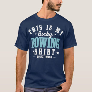Rowing Lucky Cool Funny Rowing Rower Club Team Quo T-Shirt