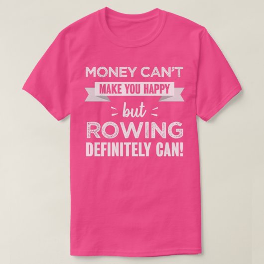Rowing makes you happy Funny Gift T-Shirt (Design vorne)