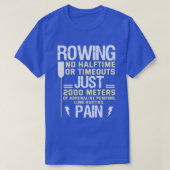 Rowing No Halftime No Timeouts Funny Paddle Gesche T-Shirt (Design vorne)