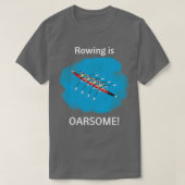 Rowing Sprichwort Rowing is Oarsome 2 T-Shirt (Design vorne)