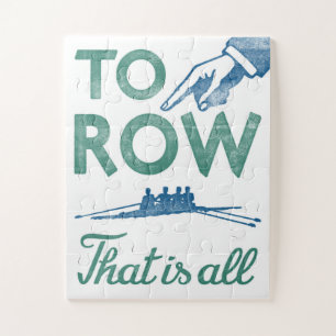 Rowing - To Row ist alles Blaue Aqua Sculling Crew Puzzle