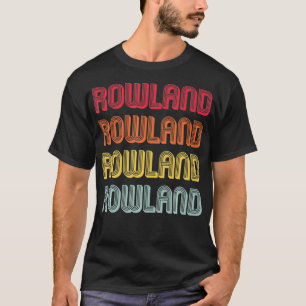 ROWLAND Gift Surname Funny Retro Vintage Birthday  T-Shirt
