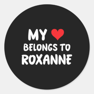 Roxanne - Mein Herz gehört Roxanne- Liebe Runder Aufkleber