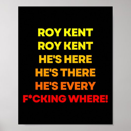 Roy Kent Shirt, Er ist überall Poster (Vorne)