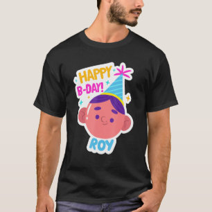 Roy Personalisiert Funny Happy Geburtstagsgeschenk T-Shirt