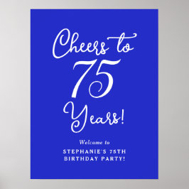 Royal Blue Cheers to 75 Years Birthday Party Sign Poster