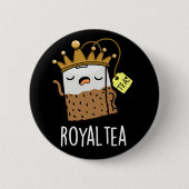 Royal-tea Funny Tea Pun Dark BG Button (Vorderseite)