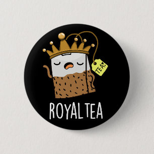 Royal-tea Funny Tea Pun Dark BG Button