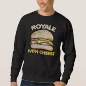 Royale mit Käse Sweatshirt (Vorderseite)
