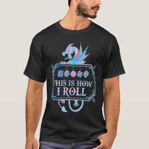 RPG Dragon D20 DAS IST WIE ICH ROLL T-Shirt