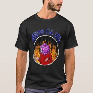 RPG Dungeon Spaß, Funny Guess, ich Die Meme T-Shirt