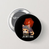 Rpg-Katze, ich schätze, ich werde D20 Katze scheit Button (Vorne & Hinten)