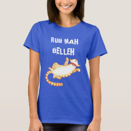 "Rub mah belleh" Funny Cat Zitat T-Shirt