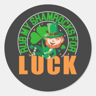 Rub meine Kleeblätter zum Glück Funny St Patrick's Runder Aufkleber
