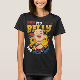 Rub meinen Bauch für Viel Glück Buddha T-Shirt