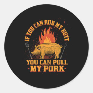 Rub meinen Hintern Pull My Pork GRILLEN Smoker Gif Runder Aufkleber