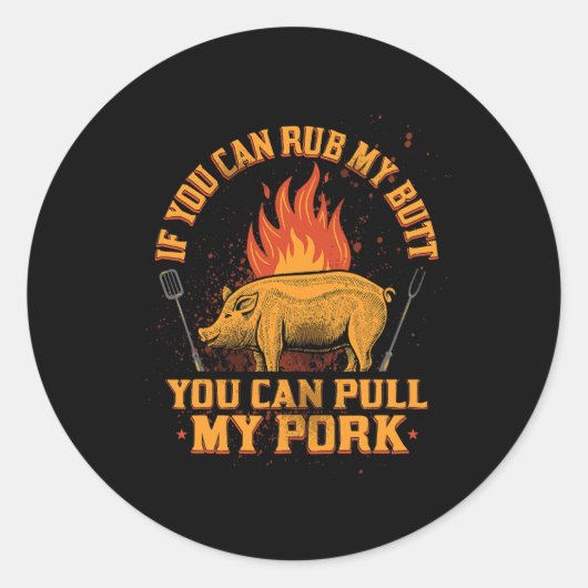 Rub meinen Hintern Pull My Pork GRILLEN Smoker Gif Runder Aufkleber (Vorderseite)