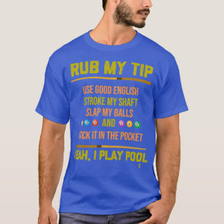 Rub meinen Tip Pool Billiard Billiard Player Table T-Shirt